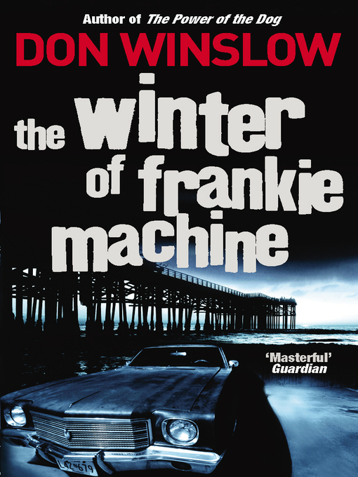 Title details for The Winter of Frankie Machine by Don Winslow - Available
